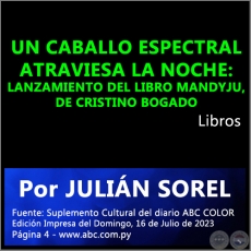 UN CABALLO ESPECTRAL ATRAVIESA LA NOCHE: LANZAMIENTO DEL LIBRO MANDYJU, DE CRISTINO BOGADO - Por JULIÁN SOREL - Domingo, 16 de Julio de 2023